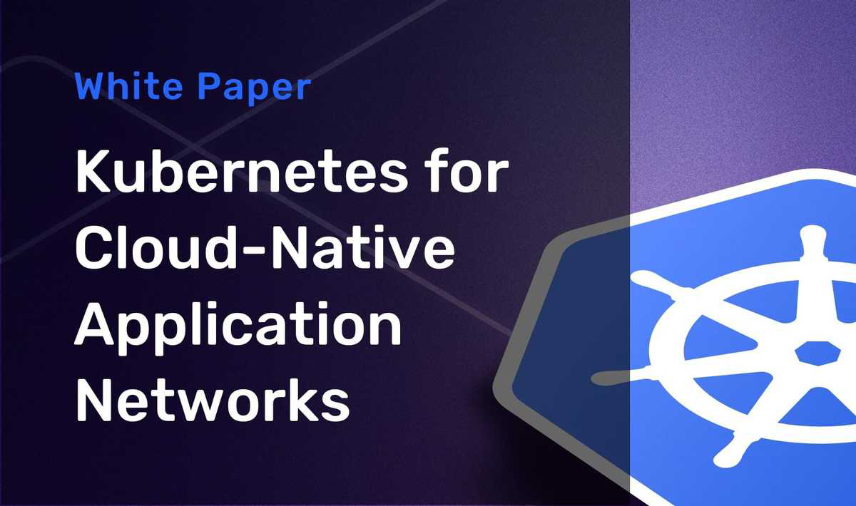 Kubernetes for Cloud-Native Application Networks